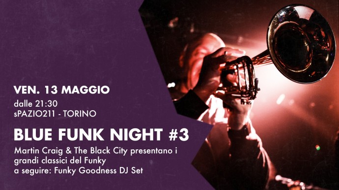 Venerdì 13 maggio Blue Funk Night #3 - Martin Craig & The Black City + Funky Goodness Dj Set